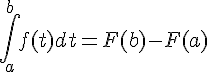 \Large \Bigint_{a}^b f(t)dt = F(b)-F(a)